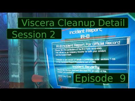 viscera cleanup detail incident report|Viscera Cleanup Detail S2E9: Incident Report .